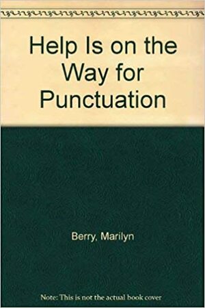 Help is on the Way for Punctuation by Marilyn Berry