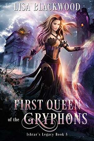 First Queen of the Gryphons by Lisa Blackwood