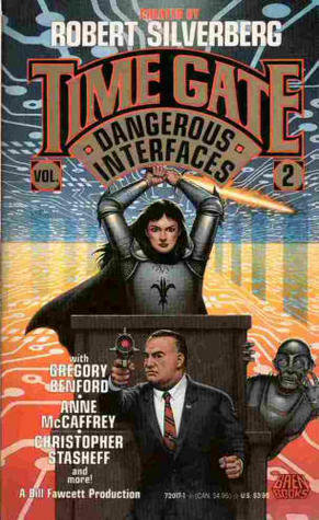 Dangerous Interfaces by Robert Sheckley, Gregory Benford, Matthew Costello, Robert Silverberg, Christopher Stasheff, Karen Haber, Anne McCaffrey