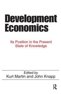 Development Economics: Its Position in the Present State of Knowledge by John Knapp