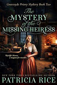 The Mystery of the Missing Heiress by Patricia Rice