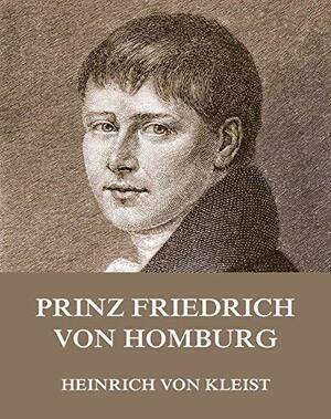 Prinz Friedrich von Homburg by Heinrich von Kleist