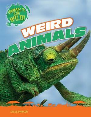 Weird Animals by Steve Parker