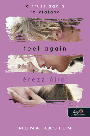 Feel Again – Érezz újra! by Mona Kasten