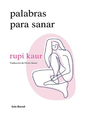 Palabras para sanar by Rupi Kaur