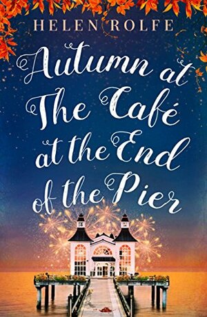 Autumn at the Café at the End of the Pier by Helen Rolfe
