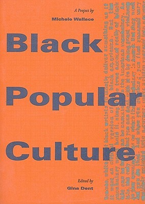 Black Popular Culture by Michele Wallace
