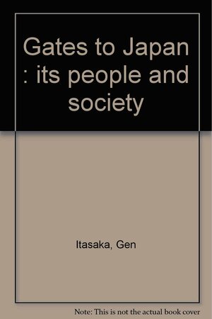 Gates to Japan : Its People and Society by Gen Itasaka