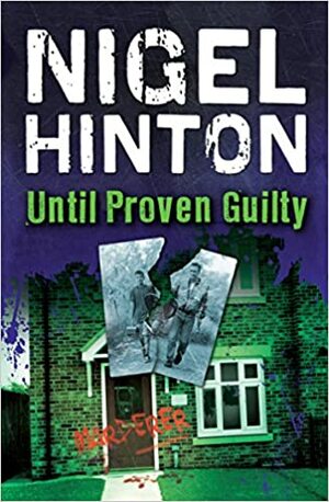 Until Proven Guilty by Nigel Hinton