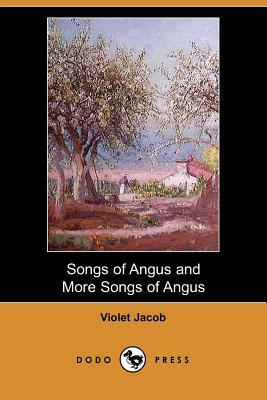 Songs of Angus and More Songs of Angus (Dodo Press) by Violet Jacob