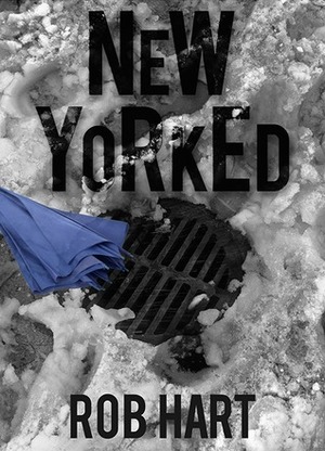 New Yorked by Rob Hart