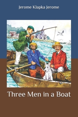 Three Men in a Boat by Jerome K. Jerome