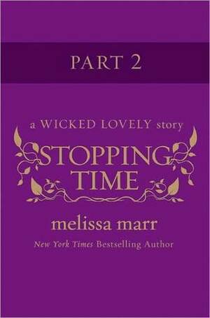 Stopping Time, Part 2 by Melissa Marr