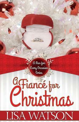 A Fiance for Christmas by Lisa Watson
