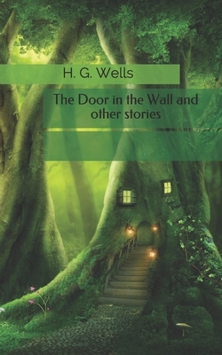 The Door in the Wall and other Stories by H.G. Wells