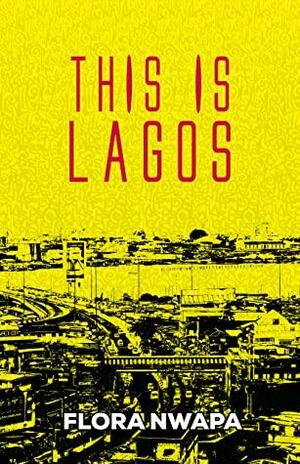 This is Lagos and Other Stories by Flora Nwapa
