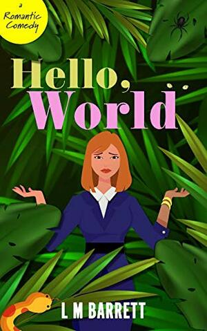 Hello, World by L.M. Barrett