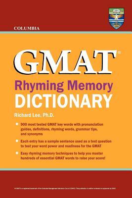 Columbia GMAT Rhyming Memory Dictionary by Richard Lee Ph. D.