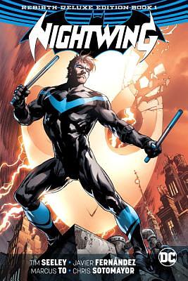 Nightwing: The Rebirth Deluxe Edition - Book 1 by Tim Seeley