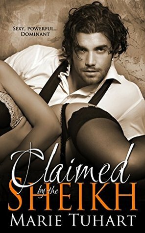 Claimed by the Sheikh by Marie Tuhart
