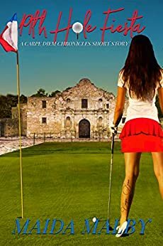 19th Hole Fiesta (A Carpe Diem Chronicles Short Story) by Maida Malby