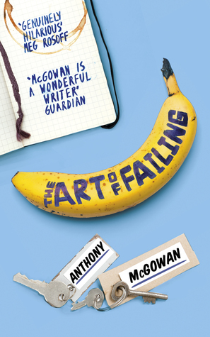 The Art of Failing: Notes from the Underdog by Anthony McGowan