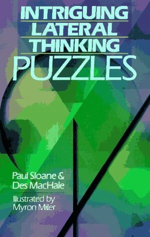 Intriguing Lateral Thinking Puzzles by Des MacHale, Paul Sloane