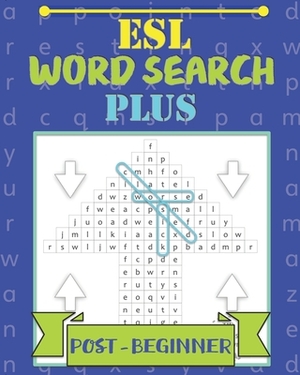 ESL Word Search Plus: Post-Beginner: Puzzle fun to boost your English vocabulary and spelling by Clare Harris