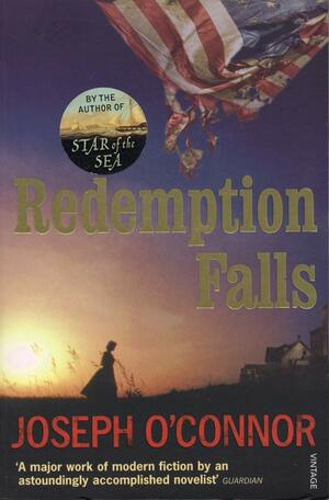 Redemption Falls by Joseph O'Connor