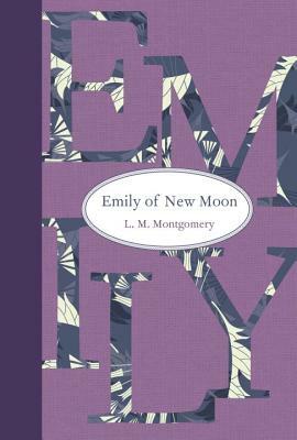 Emily of New Moon by L.M. Montgomery