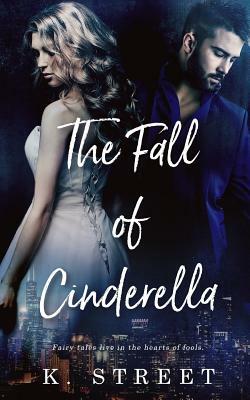The Fall of Cinderella by K. Street