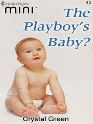 The Playboy's Baby by Crystal Green