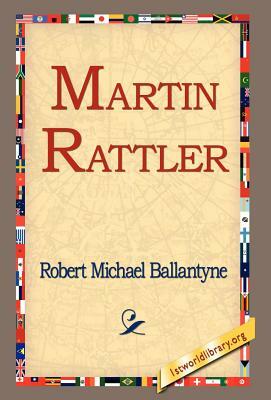 Martin Rattler by Robert Michael Ballantyne