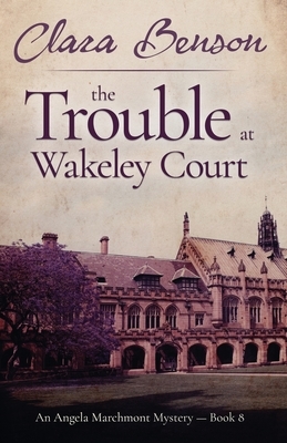 The Trouble at Wakeley Court by Clara Benson