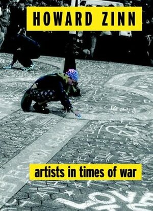 Artists in Times of War and Other Essays (Open Media) by Howard Zinn