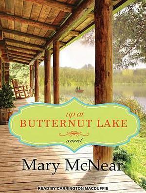 Up at Butternut Lake: Library Edition by Carrington MacDuffie, Mary McNear