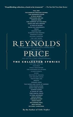 The Collected Stories of Reynolds Price by Reynolds Price, Reynolds Price