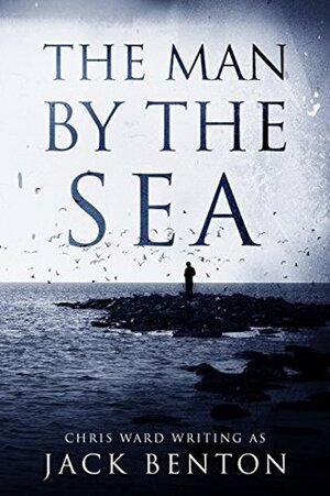 The Man by the Sea by Jack Benton