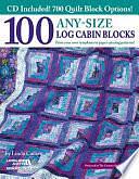 100 Any-Size Log Cabin Blocks with CD by Linda Causee, Leisure Arts