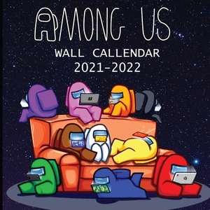 2021-2022 Among Us Book Calendar: Among us imposter and Colorful characters (8.5x8.5 Inches Large Size) 18 Months Book Calendar by Among Us Wall Calendar 2021, Jordan Parker