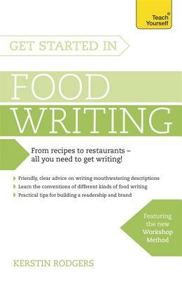 Get Started in Food Writing by Kerstin Rodgers