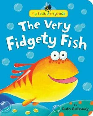 The Very Fidgety Fish by Ruth Galloway