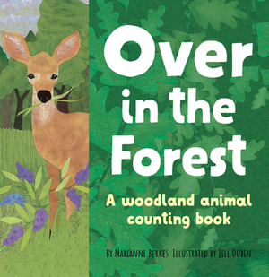 Over in the Forest: A Woodland Baby Animal Counting Book by Marianne Berkes