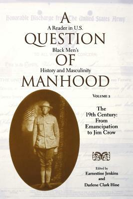 A Question of Manhood: A Reader in U.S. Black Men's History and Masculinity by 