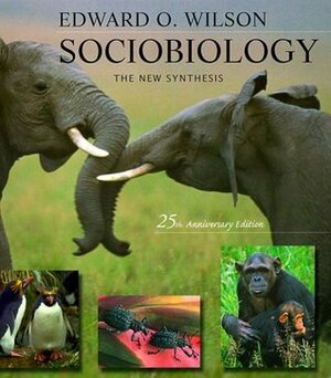 Sociobiology: The New Synthesis by Edward O. Wilson