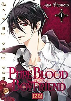 PureBlood Boyfriend - He's my only vampire - tome 01 by Aya Shouoto