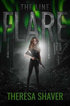 Flare: The Line by Theresa Shaver