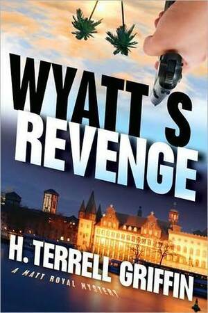 Wyatt's Revenge by H. Terrell Griffin