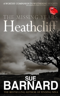 Heathcliff: The Missing Years by Sue Barnard