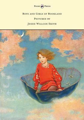 Boys and Girls of Bookland - Pictured by Jessie Willcox Smith by Nora Archibald Smith